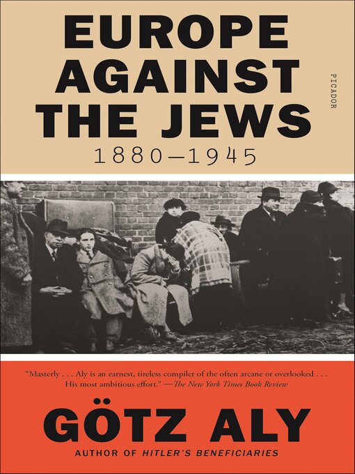 Title details for Europe Against the Jews, 1880–1945 by Götz Aly - Wait list